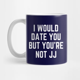 You're Not JJ OBX Mug